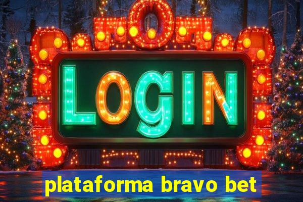 plataforma bravo bet